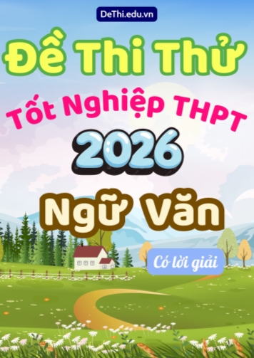 Bộ đề thi thử môn Văn THPT 2026 mới nhất (Có lời giải)